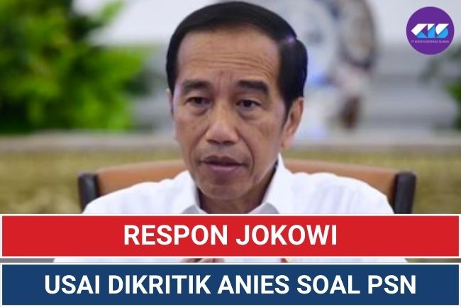 Respon Jokowi Usai Dikritik Anies Baswedan Soal PSN